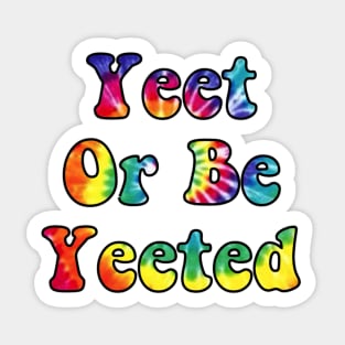 Yeet or be Yeeted Sticker